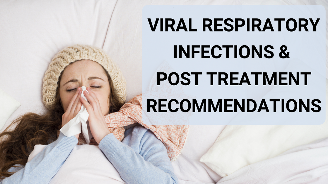 Viral Respiratory Infections & Post Treatment Recommendations | Shopify