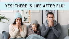 Yes! There Is Life After Flu!!